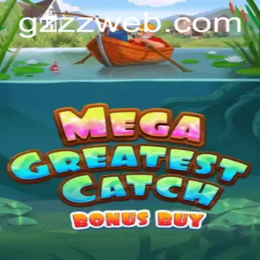 Discovering the Exciting World of MegaGreatestCatchBonusBuy